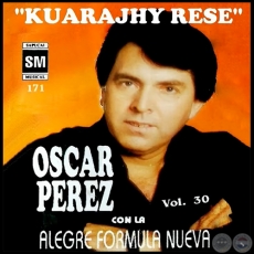 KUARAJHY RESE  Volumen 30 -  SCAR PREZ CON LA ALEGRE FRMULA NUEVA